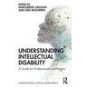 Understanding Intellectual Disability: A Guide for Professionals and Parents