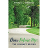 Dear Future Me: The Journey Begins