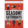 Season of Saturdays: A History of College Football in 14 Games