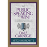 Public Speaking to Win (Condensed Classics): The Original Formula to Speaking with Power