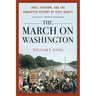 March on Washington: Jobs, Freedom, and the Forgotten History of Civil Rights