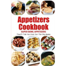 Appetizers Cookbook: Super Bowl Appetizers That'll Tide You Over For The Big Game: Appetizers Recipes Cookbook
