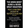 The Green Beret Guide to Seven Great Disasters (II): What Caused Them and How We Prevent Future Ones