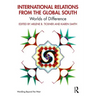 International Relations from the Global South: Worlds of Difference