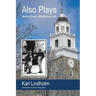 Also Plays: Stories from a Middlebury Life