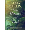 Alma Karlin, To the Horizon and Back