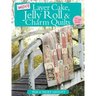 More Layer Cake, Jelly Roll & Charm Quilts