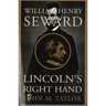 William Henry Seward: Lincoln's Right Hand
