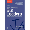 Not Bosses But Leaders: How to Lead the Way to Success