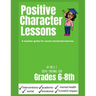 Positive Character Traits for 6-8: An educator guide for social emotional lessons.