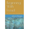 Beginning With Freud: The Classical Schools of Psychotherapy