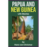Papua and New Guinea: Life Stories