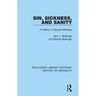 Sin, Sickness and Sanity: A History of Sexual Attitudes
