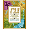 Level Up Your Classroom: The Quest to Gamify Your Lessons and Engage Your Students: The Quest to Gamify Your Lessons and Engage Your Students
