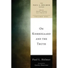 On Kierkegaard and the Truth