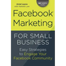 Facebook Marketing for Small Business: Easy Strategies to Engage Your Facebook Community