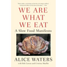 We Are What We Eat: A Slow Food Manifesto