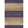 Targum and Testament Revisited: Aramaic Paraphrases of the Hebrew Bible: A Light on the New Testament