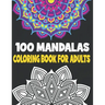 100 Mandalas Coloring Book Adults: 100 Mandalas Designs for Adults