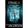 Strung III: The Last Drop