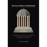 The Seven Pillars of Fatherhood: A Godly Seven-Point Guide for All Real Men When They Take on the Joys and Challenges of Fatherhood