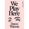 We Play Here