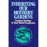 Inheriting Our Mothers' Gardens: Feminist Theology in Third World Perspective