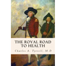 The Royal Road to Health