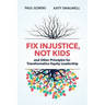 Fix Injustice, Not Kids and Other Principles for Transformative Equity Leadership