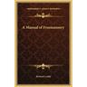 A Manual of Freemasonry