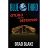 Blue Third - Citlalli and The Destroyer