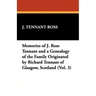 Memories of J. Ross Tennant and a Genealogy of the Family Originated by Richard Tennant of Glasgow, Scotland (Vol. 3)