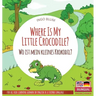 Where Is My Little Crocodile? - Wo ist mein kleines Krokodil?: Bilingual children's picture book in English-German