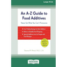 An A-Z Guide to Food Additives (16pt Large Print Edition)