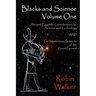 Blacks and Science Volume One: Ancient Egyptian Contributions to Science and Technology AND The Mysterious Sciences of the Great Pyramid