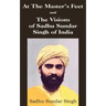 At The Master's Feet and The Visions of Sadhu Sundar Singh of India