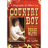 Country Boy: A Biography of Albert Lee