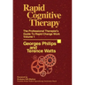 Rapid Cognitive Therapy: The Professional Therapists Guide to Rapid Change Work
