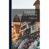Carlyle's Frederick the Great
