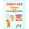 Early Age Intelligence Mind Activity Book For Kids: Pre-School Brain and IQ boosting activity book for 4-5 years aged kids.Focus on shapes, Imaginatio