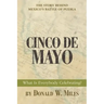 Cinco De Mayo: What Is Everybody Celebrating?