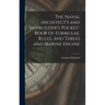 The Naval Architect's and Shipbuilder's Pocket-book of Formulae, Rules, and Tables and Marine Engine