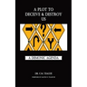 A Plot to Deceive & Destroy Us: A Demonic Agenda