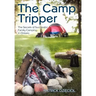 The Camp Tripper: The Secrets of Successful Family Camping in Ontario