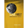 Love First: Ending Hate Before It's Too Late