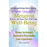 Archangelology, Metatron, Well-Being: If You Call Them They Will Come