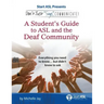 Don't Just Sign... Communicate!: A Student's Guide to ASL and the Deaf Community