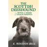The Scottish Deerhound with Notes on its Origin and Characteristics