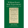 William Penn's 'Holy Experiment': Quaker Truth in Pennsylvania, 1682-1781