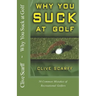 Why You Suck at Golf: 50 Most Common Mistakes by Recreational Golfers